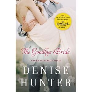 The Goodbye Bride -- Denise Hunter